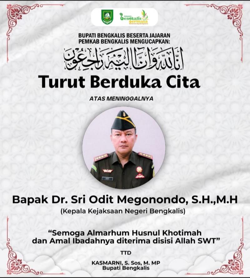 Kajari Bengkalis Dr. Sri Odit Megonondo Wafat, Bupati Kasmarni: Kami Kehilangan Sosok Teladan
